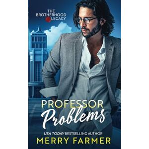 Farmer, Merry Professor Problems (The Brotherhood: Legacy) Farmer, Merry Professor Problems (The Brotherhood: Legacy)