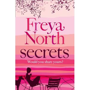 Freya SECRETS: A captivating Sunday Times bestselling romance novel Freya SECRETS: A captivating Sunday Times bestselling romance novel
