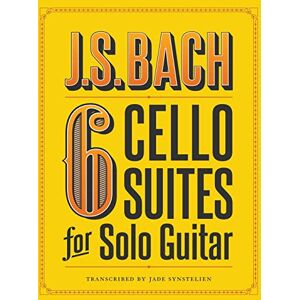Synstelien, Jade J.S. Bach 6 Cello Suites for Solo Guitar Synstelien, Jade J.S. Bach 6 Cello Suites for Solo Guitar