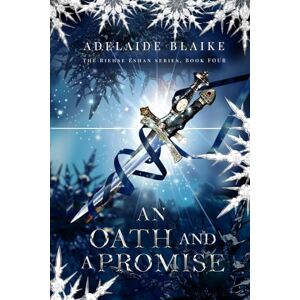 Blaike, Adelaide An Oath and a Promise (The Riehse Eshan Series) Blaike, Adelaide An Oath and a Promise (The Riehse Eshan Series)