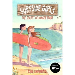 Dwinell, Kim Surfside Girls, Book One: The Secret of Danger Point: 1 Dwinell, Kim Surfside Girls, Book One: The Secret of Danger Point: 1