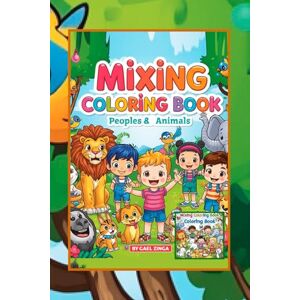 Zinga, Gael David Coloring Book Mixing People and Animals: Coloring Book Zinga, Gael David Coloring Book Mixing People and Animals: Coloring Book