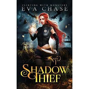 Chase, Eva Shadow Thief: 1 (Flirting with Monsters) Chase, Eva Shadow Thief: 1 (Flirting with Monsters)
