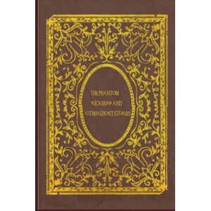 Kipling, Rudyard THE PHANTOM 'RICKSHAW AND OTHER GHOST STORIES: illustrated Kipling, Rudyard THE PHANTOM 'RICKSHAW AND OTHER GHOST STORIES: illustrated