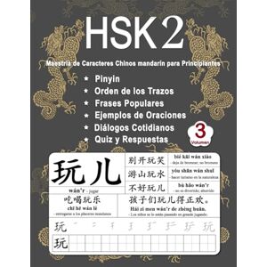 Ping, Shu HSK 2 Dominio de los Caracteres Chinos para Principiantes Volumen 3: Vocabulario Nuevo, Frases útiles, Orden de los Trazos, Diálogos Cotidianos, ... Español) (Domina los caracteres chinos) Ping, Shu HSK 2 Dominio de los Caracteres Chinos para Principiantes Volumen 3: Vocabulario Nuevo, Frases útiles, Orden de los Trazos, Diálogos Cotidianos, ... Español) (Domina los caracteres chinos)