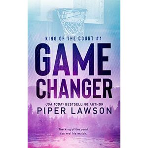 Lawson, Piper Game Changer: 1 (King of the Court) Lawson, Piper Game Changer: 1 (King of the Court)
