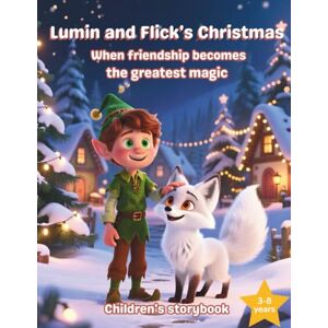 Color, Wonder & Lumin and Flick's Christmas: When Friendship Becomes The Greatest Magic Color, Wonder & Lumin and Flick's Christmas: When Friendship Becomes The Greatest Magic