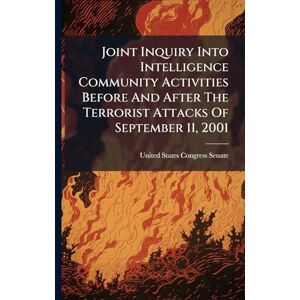 Joint Inquiry Into Intelligence Community Activities Before And After The Terrorist Attacks Of September 11, 2001 Joint Inquiry Into Intelligence Community Activities Before And After The Terrorist Attacks Of September 11, 2001