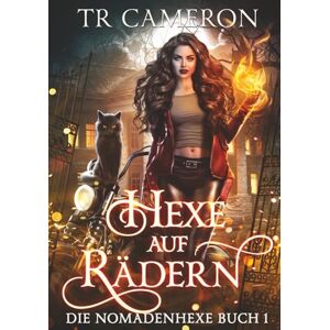Cameron, TR Hexe auf Rädern (Die Nomadenhexe) Cameron, TR Hexe auf Rädern (Die Nomadenhexe)