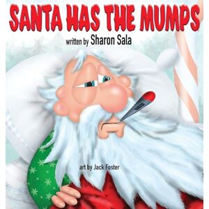 Sala, Sharon K Santa Has the Mumps Sala, Sharon K Santa Has the Mumps