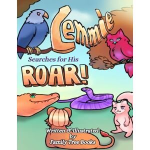 Books, Family Tree Lemmie Searches for His Roar: Series Book 2 Lemmie the Lion Cub As He Grows Books, Family Tree Lemmie Searches for His Roar: Series Book 2 Lemmie the Lion Cub As He Grows