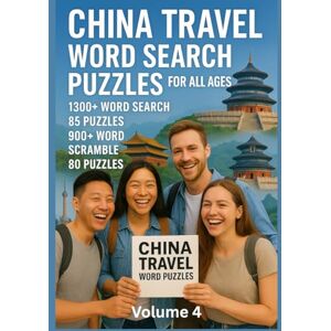Leisure China Travel Word Search Puzzles For All Ages Volume 4: 1300+ Word Search 85 Puzzles 900+ Word Scramble 80 Puzzles Leisure China Travel Word Search Puzzles For All Ages Volume 4: 1300+ Word Search 85 Puzzles 900+ Word Scramble 80 Puzzles