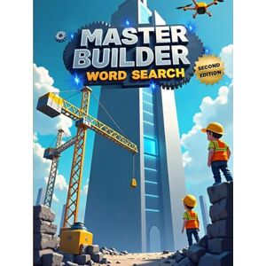 Austin, Everlee Master Builder Word Search (Second Edition): 50 Tough Construction-Themed Puzzles for Word Search Pros plus 10 Bonus Coloring Pages! Austin, Everlee Master Builder Word Search (Second Edition): 50 Tough Construction-Themed Puzzles for Word Search Pros plus 10 Bonus Coloring Pages!