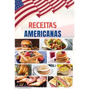 Recipes, Delicious Receitas Americanas: Descubra os 50 sabores mais icônicos dos Estados Unidos: receitas simples, deliciosas e perfeitas para compartilhar em qualquer mesa. Recipes, Delicious Receitas Americanas: Descubra os 50 sabores mais icônicos dos Estados Unidos: receitas simples, deliciosas e perfeitas para compartilhar em qualquer mesa.