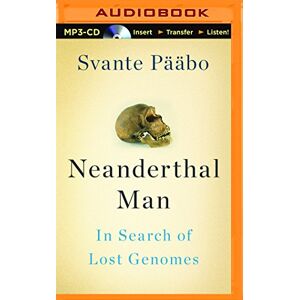Paabo, Svante Neanderthal Man: In Search of Lost Genomes Paabo, Svante Neanderthal Man: In Search of Lost Genomes