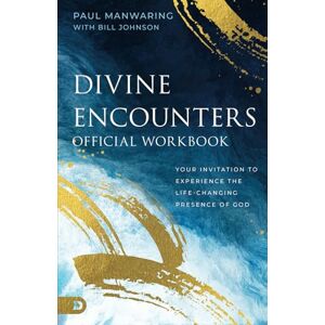 Manwaring, Paul The Official Workbook for Divine Encounters: Your Invitation to Experience the Life-Changing Presence of God Manwaring, Paul The Official Workbook for Divine Encounters: Your Invitation to Experience the Life-Changing Presence of God