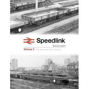 Larkin, David Speedlink Volume 2: The Air-braked 'New' Batches Larkin, David Speedlink Volume 2: The Air-braked 'New' Batches