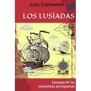 Camoens, Luís LOS LUSÍADAS: Epopeya de las conquistas portuguesas Camoens, Luís LOS LUSÍADAS: Epopeya de las conquistas portuguesas