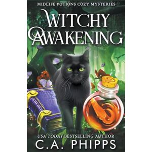 Phipps, C A Witchy Awakening: 1 (Midlife Potions Cozy Mysteries) Phipps, C A Witchy Awakening: 1 (Midlife Potions Cozy Mysteries)