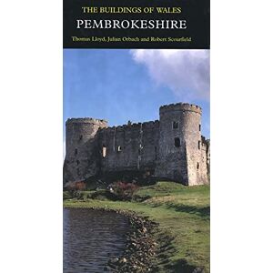 Lloyd, Thomas Pembrokeshire – Pevsner Buildings of Wales Series: The Buildings of Wales (Pevsner Architectural Guides: Buildings of Wales) Lloyd, Thomas Pembrokeshire – Pevsner Buildings of Wales Series: The Buildings of Wales (Pevsner Architectural Guides: Buildings of Wales)