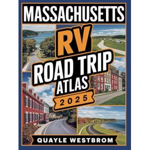 Westbrom, Quayle Massachusetts RV Road Trip Atlas 2025: Expert Maps, Scenic Drives, Hidden Gems, RV Parks, and Coastal & Countryside Adventures Across New England’s Historic Heartland Westbrom, Quayle Massachusetts RV Road Trip Atlas 2025: Expert Maps, Scenic Drives, Hidden Gems, RV Parks, and Coastal & Countryside Adventures Across New England’s Historic Heartland