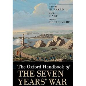 The Oxford Handbook of the Seven Years' War (Oxford Handbooks) The Oxford Handbook of the Seven Years' War (Oxford Handbooks)