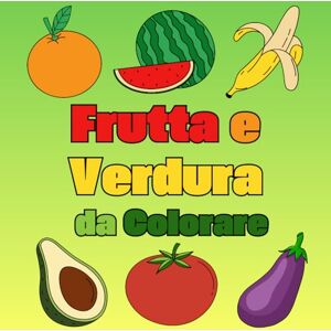 Creative Labs Frutta e Verdura da Colorare: 40 Disegni Facili e Divertenti con pagina nera salva colore per ogni disegno Creative Labs Frutta e Verdura da Colorare: 40 Disegni Facili e Divertenti con pagina nera salva colore per ogni disegno