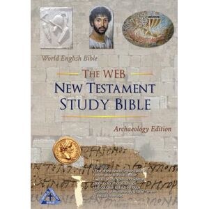 Graves, Dr. David E. The WEB New Testament Study Bible: Archaeology Edition Graves, Dr. David E. The WEB New Testament Study Bible: Archaeology Edition
