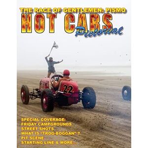 Sorenson, Roy R The Race of Gentlemen: PISMO: A Special HOT CARS Pictorial Issue!: Volume 3 Sorenson, Roy R The Race of Gentlemen: PISMO: A Special HOT CARS Pictorial Issue!: Volume 3