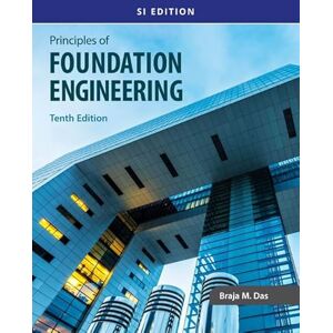 Das, Braja Principles of Foundation Engineering, SI Das, Braja Principles of Foundation Engineering, SI