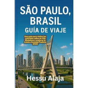 ALAJA, HESSU SAO PAULO BRASIL GUIA DE VIAJE: Una guía para visitar las coloridas calles de Vila Madalena y explorar la iconica Avenida Paulista 2026 ALAJA, HESSU SAO PAULO BRASIL GUIA DE VIAJE: Una guía para visitar las coloridas calles de Vila Madalena y explorar la iconica Avenida Paulista 2026