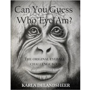 Delandsheer, Karla Can You Guess Who Eye Am? Delandsheer, Karla Can You Guess Who Eye Am?
