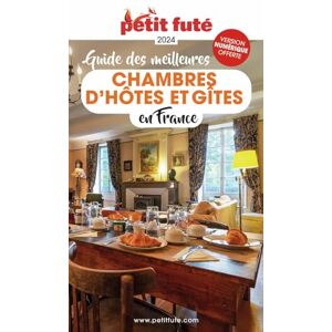Auzias, Dominique Guide des meilleures chambres d'hotes 2024 Petit Futé Auzias, Dominique Guide des meilleures chambres d'hotes 2024 Petit Futé