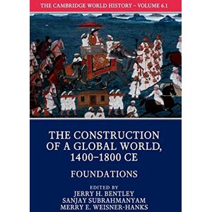 Bentley, Jerry H. The Cambridge World History: Foundations Bentley, Jerry H. The Cambridge World History: Foundations
