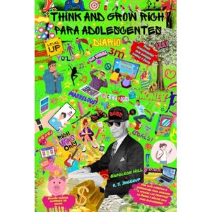 Hill, Napoleon Think and Grow Rich Para Adolescentes Diario (Spanish Edition): Una guía divertida e inspiradora para ayudarte a aplicar los principios de piense y ... Edición clásica ilustrada en color Hill, Napoleon Think and Grow Rich Para Adolescentes Diario (Spanish Edition): Una guía divertida e inspiradora para ayudarte a aplicar los principios de piense y ... Edición clásica ilustrada en color