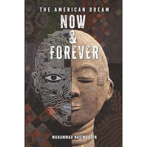 Nasimuddin, Mr. Muhammad The American Dream Now & Forever Nasimuddin, Mr. Muhammad The American Dream Now & Forever