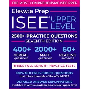 Prep, Elevate ISEE Upper Level: 2500+ Practice Questions Prep, Elevate ISEE Upper Level: 2500+ Practice Questions