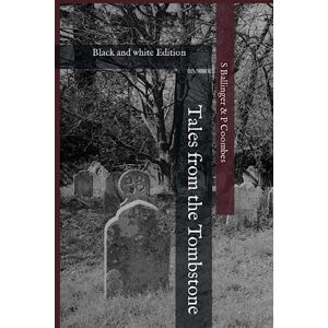 Ballinger, S Tales from the Tombstone Black and White Edition Ballinger, S Tales from the Tombstone Black and White Edition