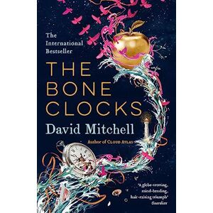 Mitchell, David The Bone Clocks: Winner of the World Fantasy Award and Longlisted for the Booker and Folio Prizes Mitchell, David The Bone Clocks: Winner of the World Fantasy Award and Longlisted for the Booker and Folio Prizes