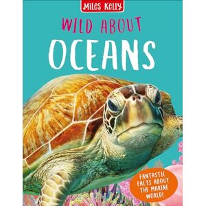 Camilla de la Bédoyère and Steve Parker Wild About Oceans Camilla de la Bédoyère and Steve Parker Wild About Oceans