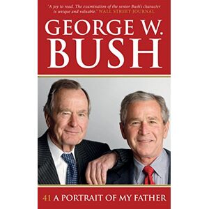 Bush 41: A Portrait of My Father Bush 41: A Portrait of My Father