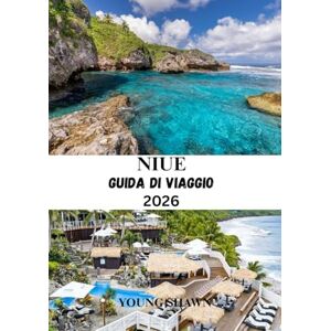 SHAWN, YOUNG NIUE GUIDA DI VIAGGIO 2026: Il segreto meglio custodito del Pacifico meridionale ti aspetta SHAWN, YOUNG NIUE GUIDA DI VIAGGIO 2026: Il segreto meglio custodito del Pacifico meridionale ti aspetta
