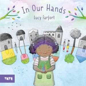 Farfort, Lucy In Our Hands: A Picture Book Farfort, Lucy In Our Hands: A Picture Book