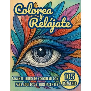 Cortés, Gabriela Colorea y relájate Gigante libro de colorear con 105 imágenes para adultos y adolescentes.: Descubre un mundo de creatividad con 105 imágenes ... flores, pájaros, mandalas y mucho más. Cortés, Gabriela Colorea y relájate Gigante libro de colorear con 105 imágenes para adultos y adolescentes.: Descubre un mundo de creatividad con 105 imágenes ... flores, pájaros, mandalas y mucho más.