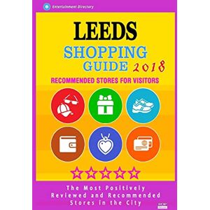 Gordon, George I Leeds Shopping Guide 2018: Best Rated Stores in Leeds, England Stores Recommended for Visitors, (Shopping Guide 2018) Gordon, George I Leeds Shopping Guide 2018: Best Rated Stores in Leeds, England Stores Recommended for Visitors, (Shopping Guide 2018)