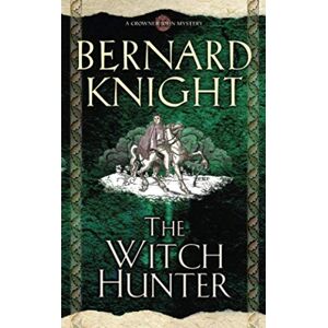 Knight, Bernard Witch Hunter (A Crowner John Mystery) Knight, Bernard Witch Hunter (A Crowner John Mystery)