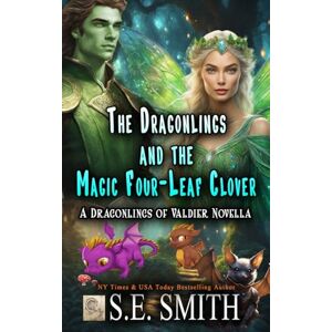 Smith, S.E. The Dragonlings and the Magic Four-Leaf Clover: A Dragonlings of Valdier Short: 6 Smith, S.E. The Dragonlings and the Magic Four-Leaf Clover: A Dragonlings of Valdier Short: 6
