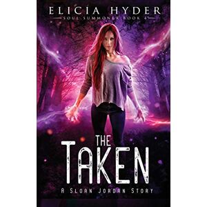Hyder, Elicia The Taken: Volume 4 (The Soul Summoner) Hyder, Elicia The Taken: Volume 4 (The Soul Summoner)