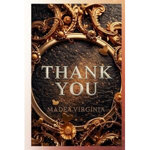 VIRGINIA, MADEA Thank You A Global Journey into Gratitude, Kindness, and Connection VIRGINIA, MADEA Thank You A Global Journey into Gratitude, Kindness, and Connection