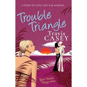 Casey, Travis Trouble Triangle: Volume 1 (Tyler's Trouble Trilogy) Casey, Travis Trouble Triangle: Volume 1 (Tyler's Trouble Trilogy)